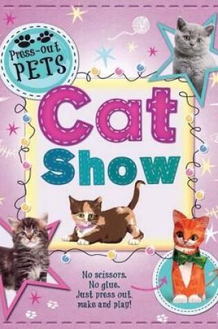 Cover of Press-Out Pets: Cat Show