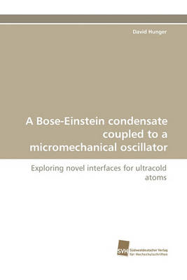 Book cover for A Bose-Einstein Condensate Coupled to a Micromechanical Oscillator