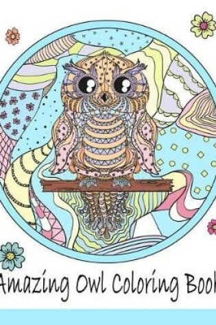 Cover of Amazing Owl Coloring Book