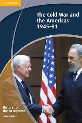 Book cover for History for the IB Diploma: The Cold War and the Americas 1945–1981