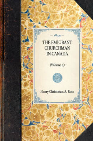 Cover of Emigrant Churchman in Canada (Volume 2)