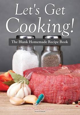 Book cover for Let's Get Cooking! the Blank Homemade Recipe Book