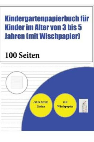 Cover of Kindergartenpapierbuch für Kinder im Alter von 3 bis 5 Jahren (mit Wischpapier)