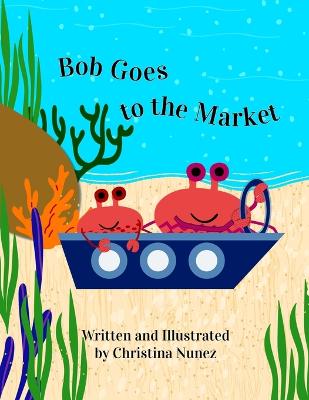 Book cover for Bob Goes to the Market