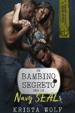 Cover of Un Bambino Segreto per le Navy SEALs