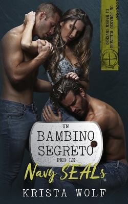 Book cover for Un Bambino Segreto per le Navy SEALs