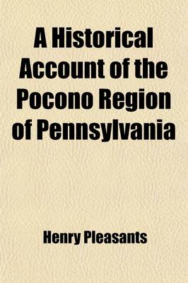 Book cover for A Historical Account of the Pocono Region of Pennsylvania