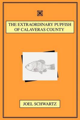 Book cover for The Extraordinary Pupfish of Calaveras County