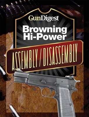 Book cover for Gun Digest Hi-Power Assembly/Disassembly Instructions