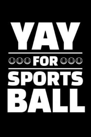 Cover of Yay for Sports ball