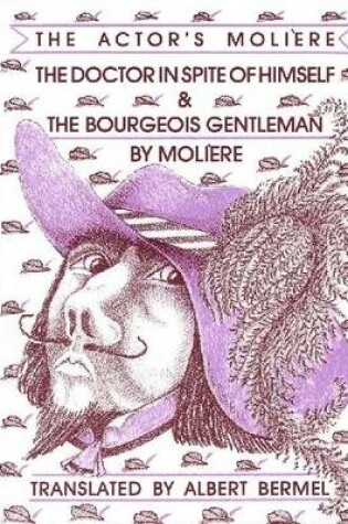 Cover of The Doctor in Spite of Himself & The Bourgeois Gentleman