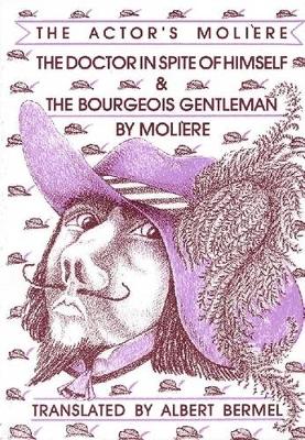 Cover of The Doctor in Spite of Himself & The Bourgeois Gentleman