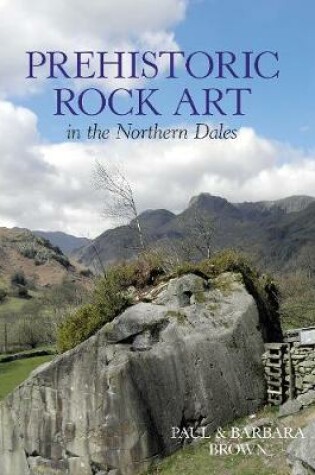 Cover of Prehistoric Rock Art in the Northern Dales