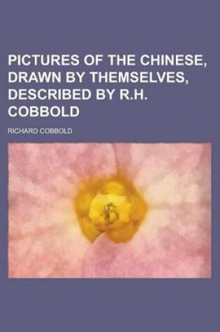 Cover of Pictures of the Chinese, Drawn by Themselves, Described by R.H. Cobbold