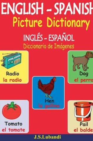 Cover of ENGLISH - SPANISH Picture Dictionary (INGLÉS - ESPAÑOL Diccionario de Imágenes)