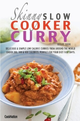 Cover of The Skinny Slow Cooker Curry Recipe Book