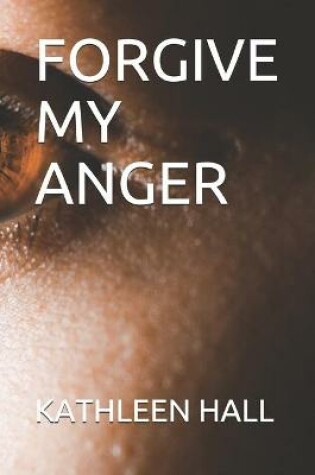 Cover of Forgive My Anger