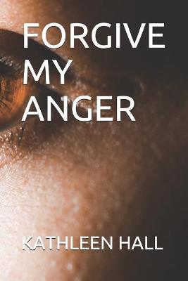 Book cover for Forgive My Anger