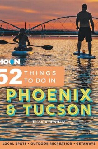 Cover of Moon 52 Things to Do in Phoenix & Tucson