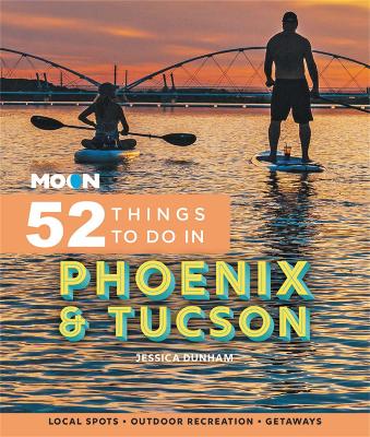 Book cover for Moon 52 Things to Do in Phoenix & Tucson