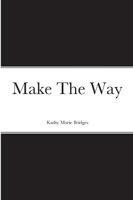 Book cover for Make The Way