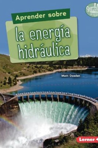 Cover of Aprender sobre la energía hidráulica (Finding Out about Hydropower)