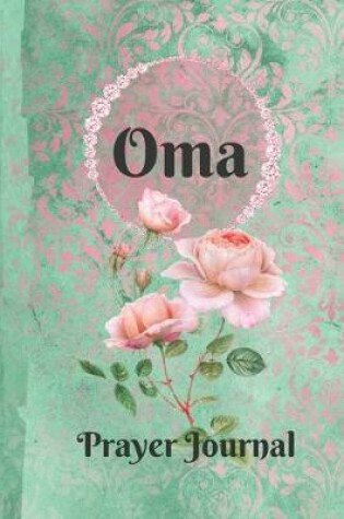 Cover of Oma Personalized Name Praise and Worship Prayer Journal