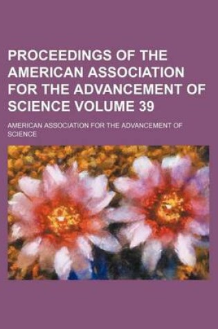 Cover of Proceedings of the American Association for the Advancement of Science Volume 39