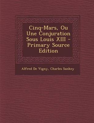 Book cover for Cinq-Mars, Ou Une Conjuration Sous Louis XIII - Primary Source Edition