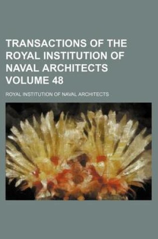 Cover of Transactions of the Royal Institution of Naval Architects Volume 48