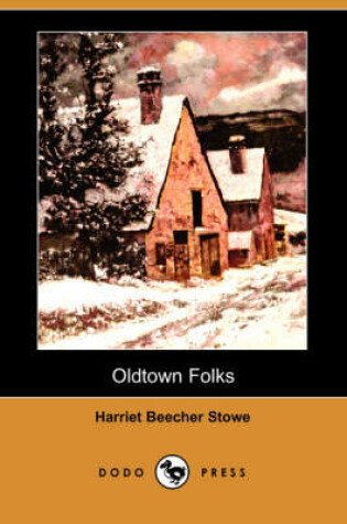 Cover of Oldtown Folks (Dodo Press)