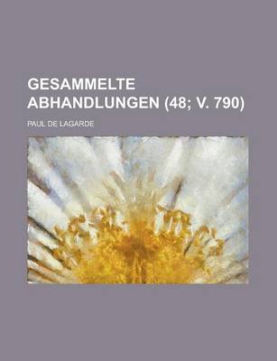 Book cover for Gesammelte Abhandlungen (48; V. 790 )