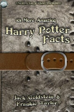 Cover of 101 More Amazing Harry Potter Facts