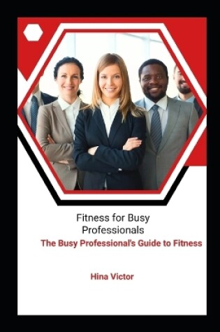 Cover of Fitness for Busy Professionals