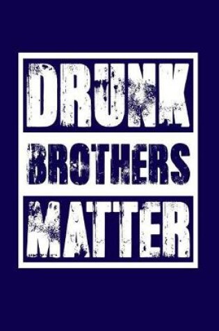 Cover of Drunk Brothers Matter