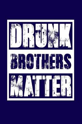 Book cover for Drunk Brothers Matter