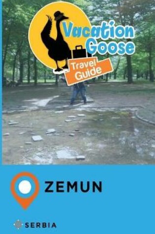 Cover of Vacation Goose Travel Guide Zemun Serbia