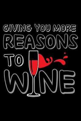 Book cover for Giving You more Reasons To Wine