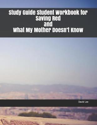 Book cover for Study Guide Student Workbook for Saving Red and What My Mother Doesn