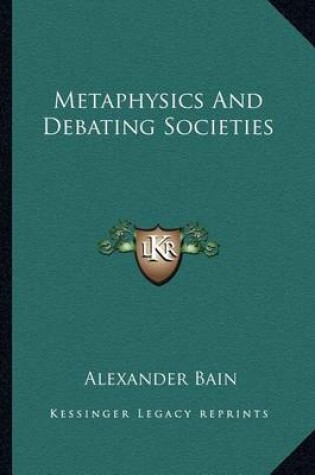 Cover of Metaphysics and Debating Societies