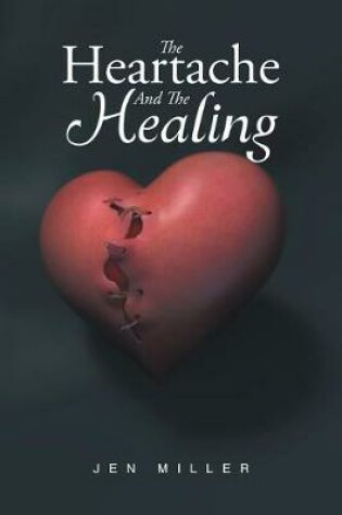 Cover of The Heartache And The Healing