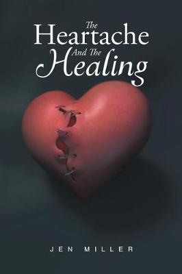 Book cover for The Heartache And The Healing