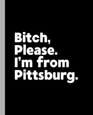 Book cover for Bitch, Please. I'm From Pittsburg.