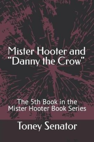Cover of Mister Hooter and Danny the Crow
