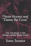 Book cover for Mister Hooter and Danny the Crow