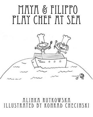 Book cover for Maya & Filippo Play Chef at Sea