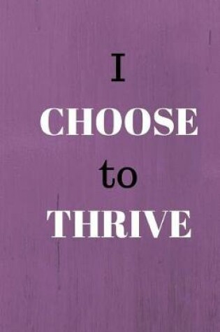 Cover of I Choose to Thrive