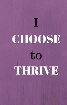 Book cover for I Choose to Thrive