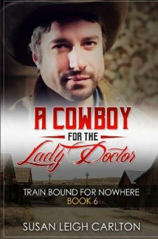 Cover of A Cowboy For The Lady Doctor