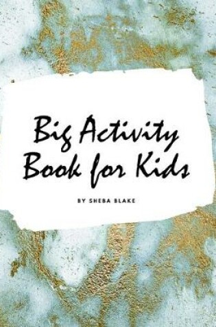 Cover of Big Activity Book for Kids - Activity Workbook (Large Hardcover Activity Book for Children)